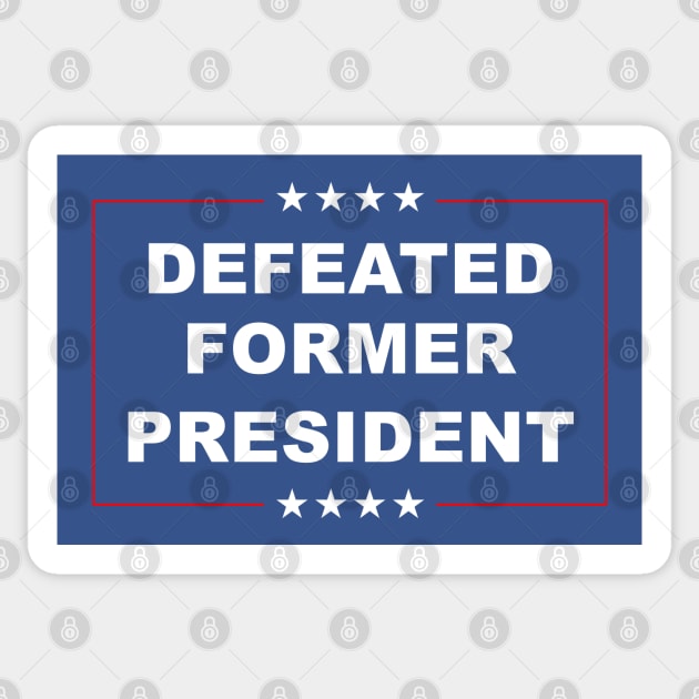 Defeated Former President Sticker by Scottish Arms Dealer
